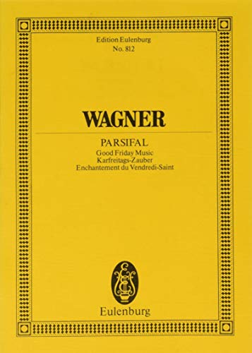 Parsifal: Karfreitagszauber. WWV 111. Orchester. Studienpartitur. (Eulenburg Studienpartituren) von EULENBURG