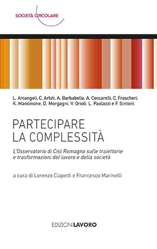 Partecipare la complessità. L’Osservatorio di Cisl Romagna sulle traiettorie e trasformazioni del lavoro e della società (Società circolare) von Edizioni Lavoro