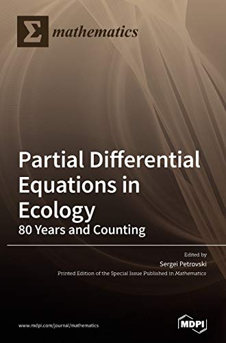 Partial Differential Equations in Ecology: 80 Years and Counting von MDPI AG