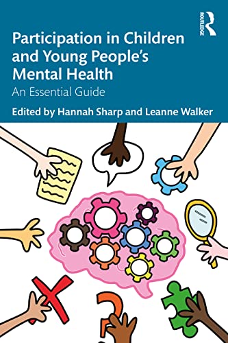 Participation in Children and Young People’s Mental Health: An Essential Guide von Routledge