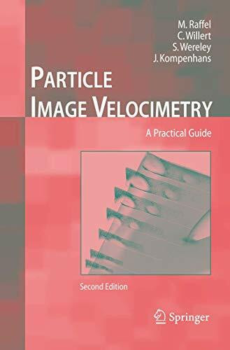 Particle Image Velocimetry: A Practical Guide (Experimental Fluid Mechanics)
