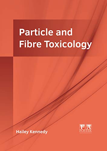Particle and Fibre Toxicology von Foster Academics