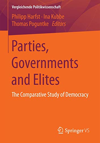 Parties, Governments and Elites: The Comparative Study of Democracy (Vergleichende Politikwissenschaft) von Springer VS
