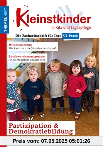 Partizipation & Demokratiebildung: Themenheft Kleinstkinder in Kita und Tagespflege