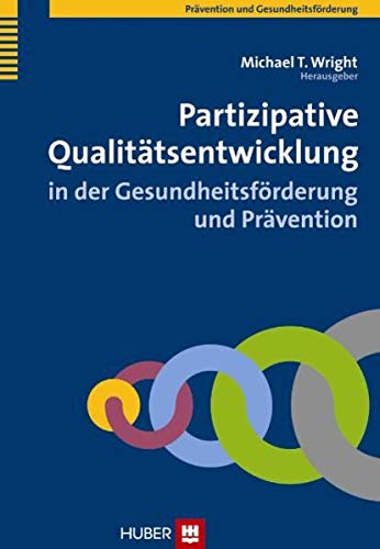 Partizipative Qualitätsentwicklung in der Gesundheitsförderung und Prävention von Hogrefe AG