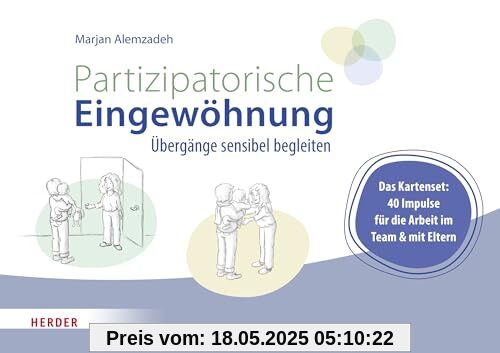 Partizipatorische Eingewöhnung: Übergänge sensibel begleiten. Das Kartenset: 40 Impulse für die Arbeit im Team und mit Eltern