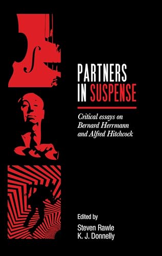 Partners in suspense: Critical essays on Bernard Herrmann and Alfred Hitchcock von Manchester University Press