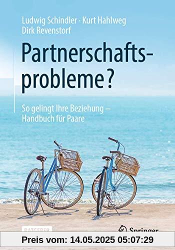 Partnerschaftsprobleme?: So gelingt Ihre Beziehung - Handbuch für Paare