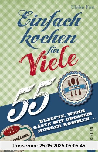 Partyrezepte - einfach kochen für Viele: 55 Rezepte, wenn Gäste mit großem Hunger kommen ... ideal geeignet als Familienkochbuch oder zum Kochen für Gäste