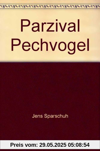 Parzival Pechvogel: Ein Kinderroman