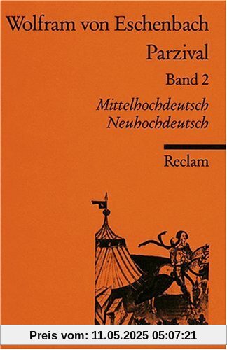 Parzival: Buch 9-16. Mittelhochdt. /Neuhochdt.: Mittelhochdeutsch / Neuhochdeutsch: BD 2 Parzival: Buch 9-16. Mittelhochdt. /Neuhochdt.: Mittelhochdeutsch / Neuhochdeutsch: BD 2
