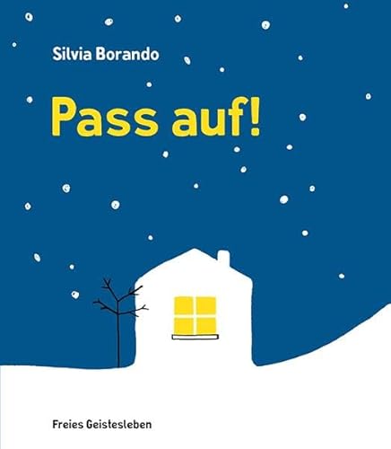 Pass auf!: Bilderbuch von Freies Geistesleben GmbH