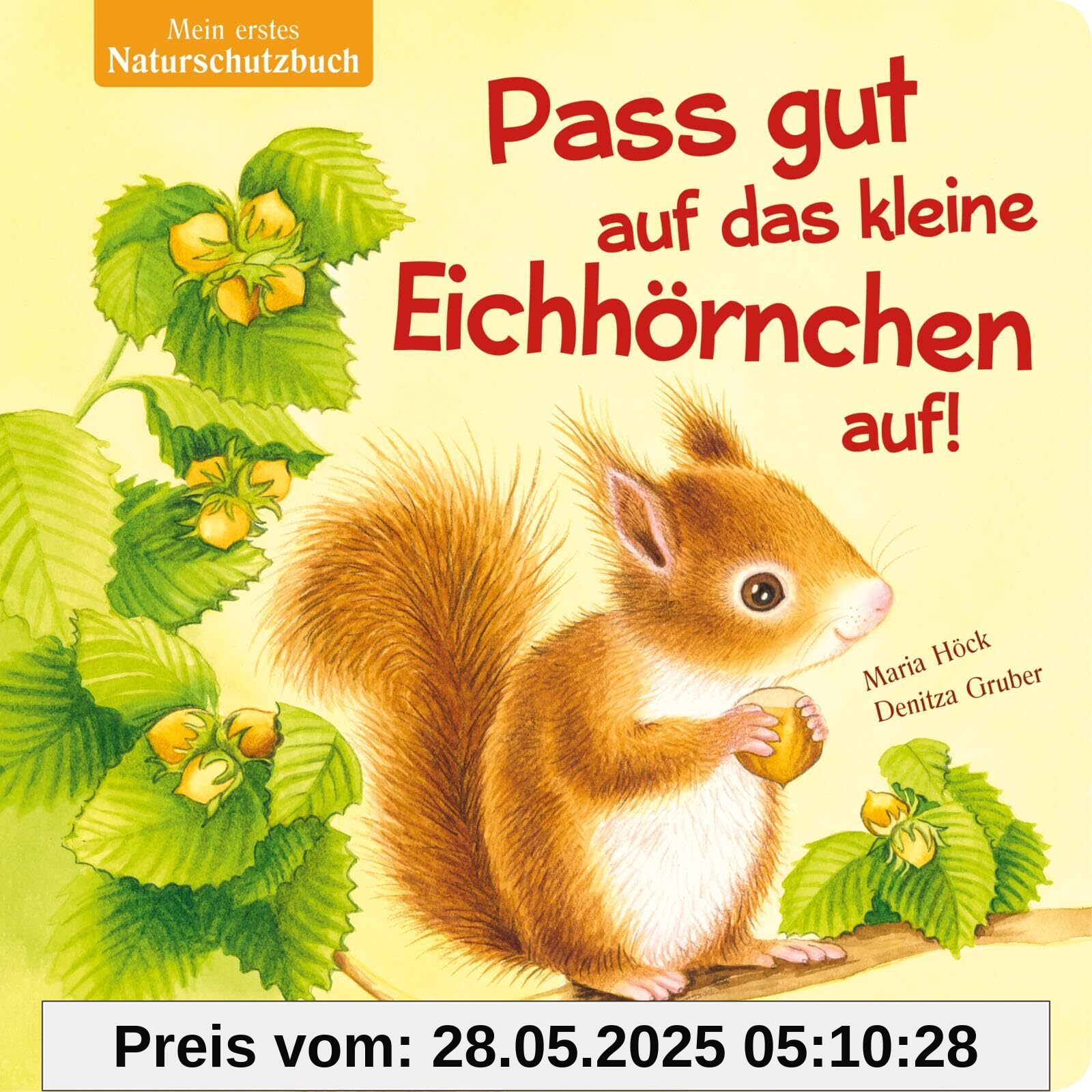 Pass gut auf das kleine Eichhörnchen auf: Mein erstes Naturschutz-Buch | Nachhaltig produziertes Buch, das Sachwissen spielerisch vermittelt und Empathie für kleine Lebewesen weckt Pass gut auf das kleine Eichhörnchen auf: Mein erstes Naturschutz-Buch | Nachhaltig produziertes Buch, das Sachwissen spielerisch vermittelt und Empathie für kleine Lebewesen weckt