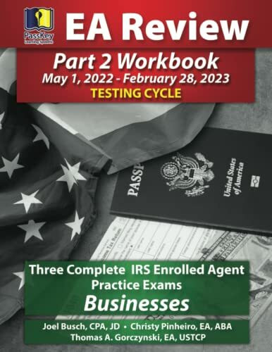 PassKey Learning Systems EA Review Part 2 Workbook, Three Complete IRS Enrolled Agent Practice...