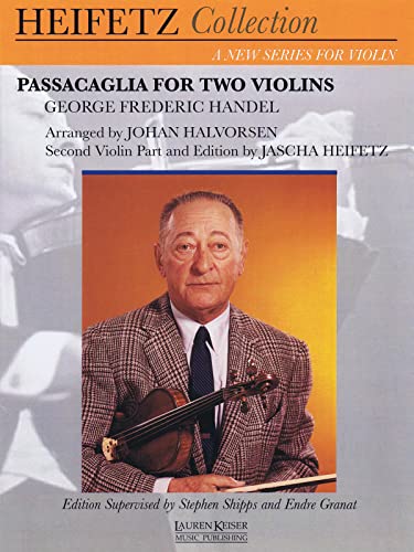 Passacaglia for Two Violins: For Violin and Piano Critical Urtext Edition Heifetz Collection Passacaglia for Two Violins: For Violin and Piano Critical Urtext Edition Heifetz Collection