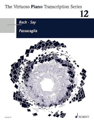 Passacaglia: von Johann Sebastian Bach, BWV 582. op. 15. Klavier.: von Johann Sebastian Bach, BWV 582. Band 12. op. 15. Klavier. (The Virtuoso Piano Transcription Series) von SCHOTT MUSIC GmbH & Co KG, Mainz