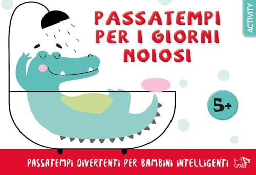Passatempi per i giorni noiosi. Ediz. a colori (Activity) von Pulce