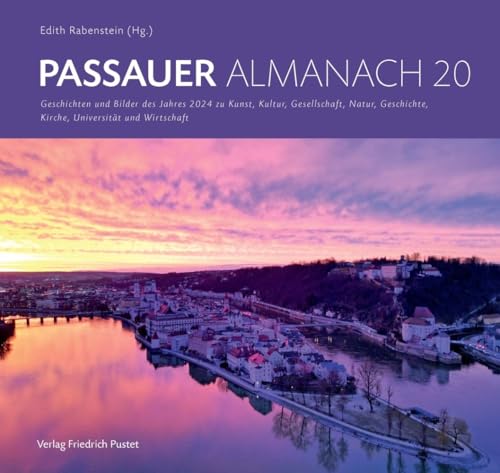 Passauer Almanach 20: Geschichte und Bilder des Jahres 2024 zu Kunst, Kultur, Gesellschaft, Natur, Geschichte, Kirche, Universität und Wirtschaft Passauer Almanach 20: Geschichte und Bilder des Jahres 2024 zu Kunst, Kultur, Gesellschaft, Natur, Geschichte, Kirche, Universität und Wirtschaft von Pustet, Friedrich GmbH