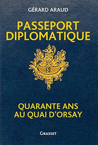 Passeport diplomatique: Quarante ans au Quai d'Orsay von GRASSET