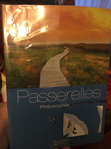 Passerelles: Philosophie Tle: Livre de l'élève