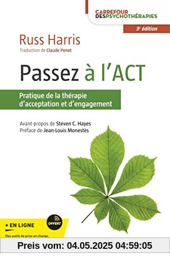 Passez à l'ACT: Pratique de la thérapie d'acceptation et d'engagement