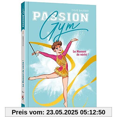 Passion Gym - Le moment de vérité - Tome 2: Tome 2, Le moment de vérité Passion Gym - Le moment de vérité - Tome 2: Tome 2, Le moment de vérité