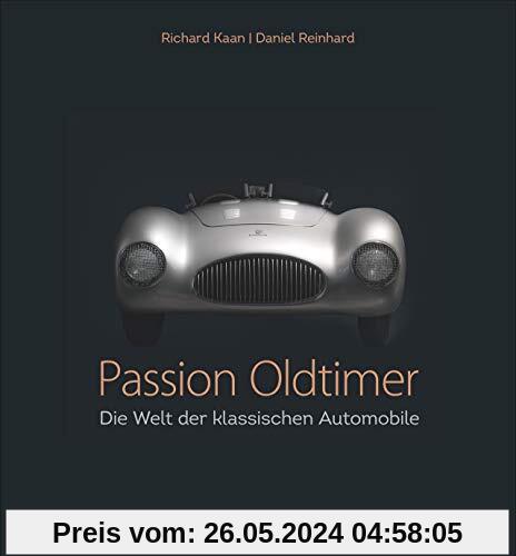 Passion Oldtimer: Die Welt der klassischen Automobile. Oldtimer als Kunstwerke. Automobilgeschichte mit viel Leidenschaft. Autos und Emotionen.