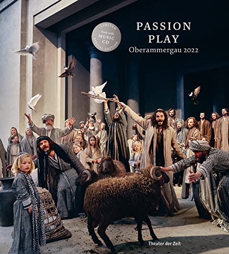 Passion Play Oberammergau 2022 (Book+CD): Musikdarbietung/Musical/Oper (Außer den Reihen) von Theater der Zeit