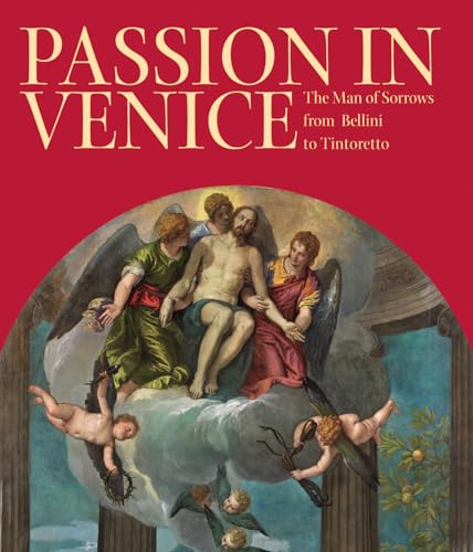 Passion in Venice: Crivelli to Tintoretto and Veronese von Giles