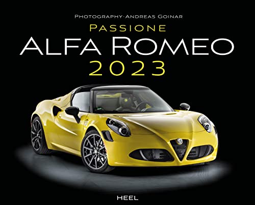 Passione Alfa Romeo 2023: Ikonen der italienischen Kultmarke von Heel Verlag
