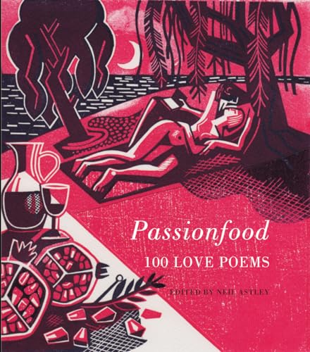 Passionfood: 100 Love Poems von Bloodaxe Books