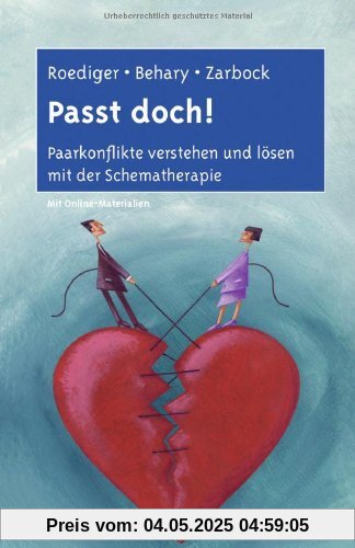 Passt doch!: Paarkonflikte verstehen und lösen mit der Schematherapie. Mit Online-Materialien