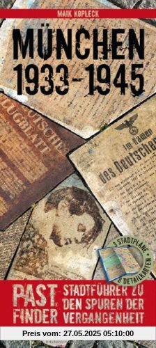 PastFinder München 1933 - 1945. Stadtführer zu den Spuren der Vergangenheit