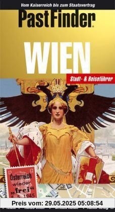 PastFinder Wien: Vom Kaiserreich bis zum Staatsvertrag