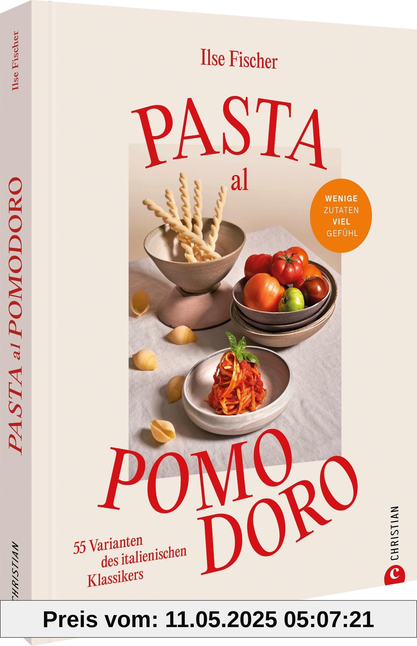 Pasta al Pomodoro: 55 Varianten des italienischen Klassikers. Wenig Zutaten. Viel Gefühl.
