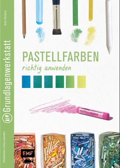 Pastellfarben richtig anwenden von Edition Michael Fischer