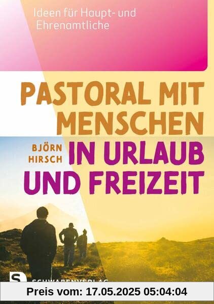 Pastoral mit Menschen in Urlaub und Freizeit: Ideen für Haupt- und Ehrenamtliche