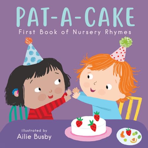 Pat-A-Cake! - First Book of Nursery Rhymes (Nursery Time, Band 3)