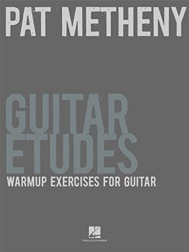 Pat Metheny Guitar Etudes: Warmup Exercises for Guitar von HAL LEONARD