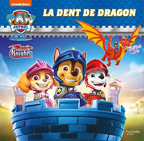 Pat' Patrouille - Rescue Knights - La dent de dragon von HACHETTE JEUN.