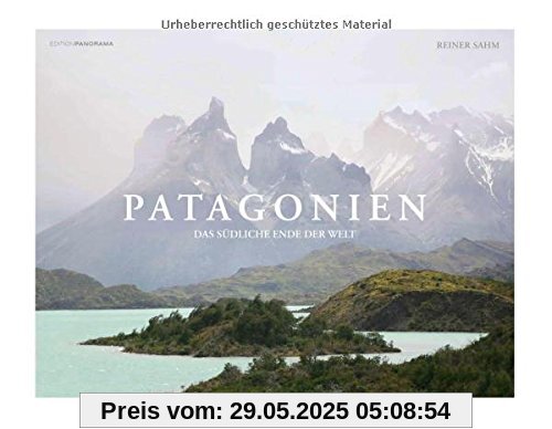 Patagonien: Das südliche Ende der Welt Patagonien: Das südliche Ende der Welt