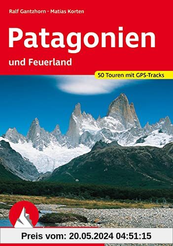 Patagonien: und Feuerland. 50 Touren mit GPS-Tracks (Rother Wanderführer)