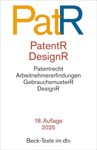 Patent- und Designrecht: Textausgabe zum deutschen, europäischen und internationalen Patent-, Gebrauchsmuster- und Designrecht (Beck-Texte im dtv) von beck im dtv