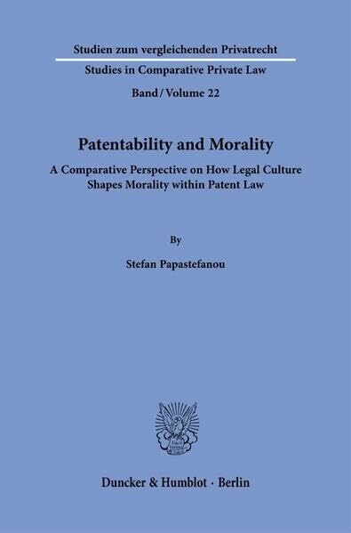 Patentability and Morality.: A Comparative Perspective on How Legal Culture Shapes Morality wi... Patentability and Morality.: A Comparative Perspective on How Legal Culture Shapes Morality wi...