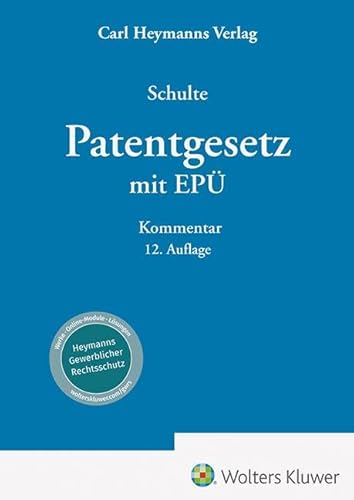 Patentgesetz mit Europäischem Patentübereinkommen: Kommentar (Heymanns Taschenkommentare zum gewerblichen Rechtsschutz) von Heymanns, Carl