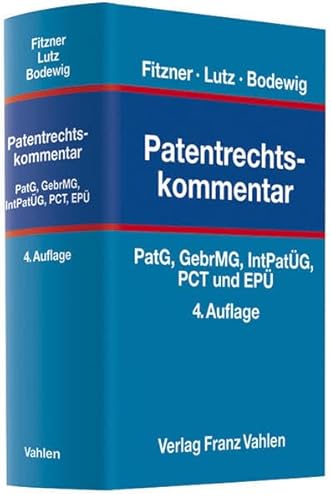 Patentrechtskommentar: PatG, GebrMG, IntPatÜG, PCT und EPÜ mit Nebenvorschriften Patentrechtskommentar: PatG, GebrMG, IntPatÜG, PCT und EPÜ mit Nebenvorschriften