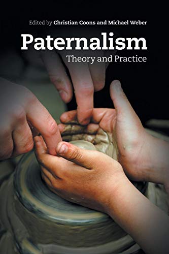 Paternalism: Theory and Practice