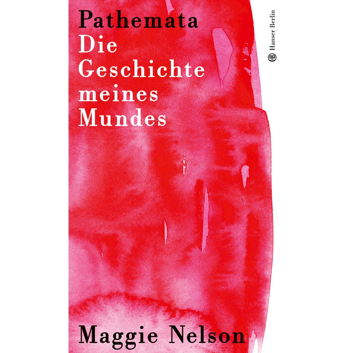 Pathemata. Die Geschichte meines Mundes Pathemata. Die Geschichte meines Mundes von Hanser Berlin