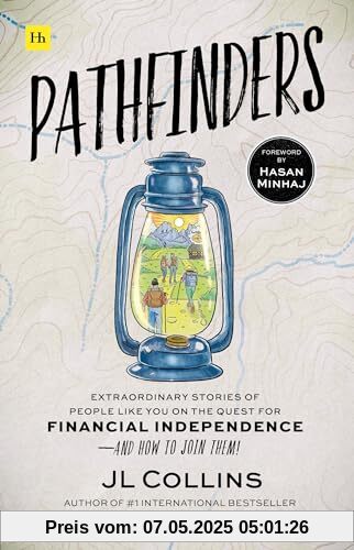 Pathfinders: Extraordinary Stories of People Like You on the Quest for Financial Independence - And How to Join Them