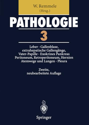 Pathologie 3: 3 Leber · Gallenblase und extrahepatische Gallengänge, Vater-Papille · Exokrines Pankreas · Peritoneum, Retroperitoneum · Hernien · ... . Hernien . Atemwege Und Lungen . Pleura